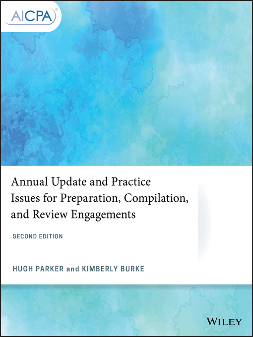 Title details for Annual Update and Practice Issues for Preparation, Compilation, and Review Engagements by Hugh Parker - Available